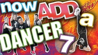 NOW ADD A DANCER 7!