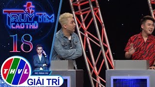 THVL | Huy Cung bị Yanbi nghi ngờ khi tình cờ chọn đúng câu trả lời | Truy tìm cao thủ - Tập 18