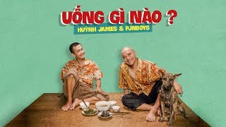 UỐNG GÌ NÀO - Huỳnh James x Pjnboys (Official MV)