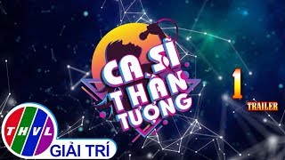 THVL | Ca sĩ thần tượng 2019 - Tập 1: Trailer