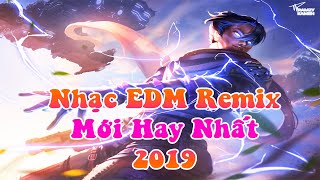 Best Music EDM NCS Remix New 2019 - Nhạc Điện Tử Mới Remix Chọn Lọc