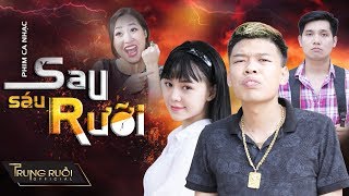 SAU SÁU RƯỠI | MV Nhạc chế | Parody Hài | TRUNG RUỒI - QUỲNH KOOL - THƯƠNG CIN