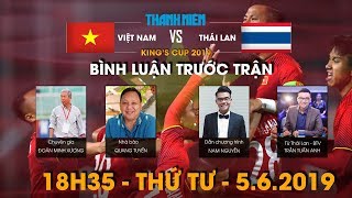 King’s Cup| Việt Nam vs Thái Lan | Bình luận trước trận