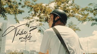 Thịnh Suy - Thắc Mắc (MĐX) | Official Music Video