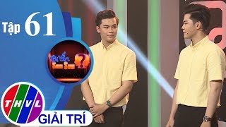 THVL l Bí ẩn song sinh - Tập 61[2]: Vòng thi "Ai hiểu ai hơn"