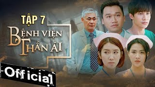 Phim Hay 2019 Bệnh Viện Thần Ái Tập 7 | Thúy Ngân, Xuân Nghị, Quang Trung, Kim Nhã, Nam Anh