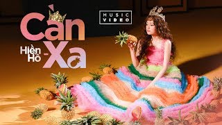 Cần Xa - Hiền Hồ ft. Phúc Bồ | Official Music Video