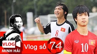 Vlog Minh Hải 74: Công Phượng, Tuấn Anh CHƯA nên đi Nhật