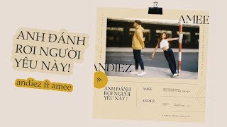 Anh Đánh Rơi Người Yêu Này / OST #TTVKOBE - Andiez ft AMEE
