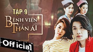 Phim Hay 2019 Bệnh Viện Thần Ái Tập 9 | Thúy Ngân, Xuân Nghị, Quang Trung, Kim Nhã, Nam Anh