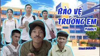 (Nhạc chế) BẢO VỆ TRƯỜNG EM - Thái Dương - Parody OFFICIAL MV