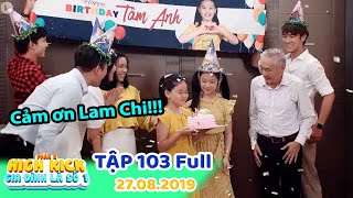 Gia đình là số 1 Phần 2 | Tập 103 Full: Lam Chi bí mật tổ chức sinh nhật khiến Tâm Anh bật khóc!