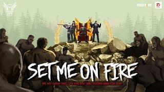 SET ME ON FIRE [COMIC MV] ĐẤU TRƯỜNG SINH TỒN 2019