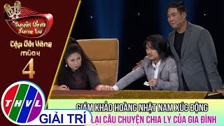 THVL | Giám khảo Hoàng Nhật Nam xúc động khi kể lại câu chuyện chia ly của gia đình