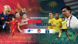 TRỰC TIẾP | VIỆT NAM vs MALAYSIA | VÒNG LOẠI WORLD CUP 2022 | VietNam vs Malaysia