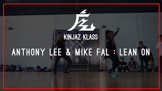Major Lazer & DJ Snake - Lean On (feat. MØ) Choreography by Anthony Lee & Mike Fal | KINJAZ KLASS