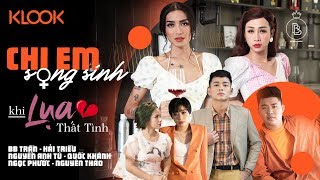 CHỊ EM SONG SINH | Khi Lụa Thất Tình | Full 4K | BB Trần, Hải Triều, Anh Tú, Quốc Khánh, Ngọc Phước