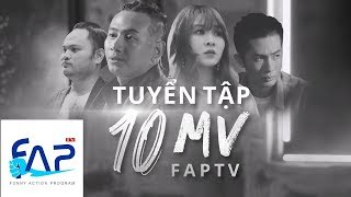 Tuyển Tập 10 MV Hot Nhất 2019 | FAPTV MV