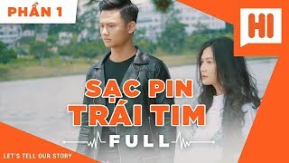 Sạc Pin Trái Tim Full - Phần 1 - Phim Tình Cảm | Hi Team - FAPtv
