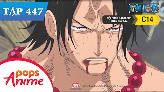 One Piece Tập 447 - Cơn Thịnh Nộ Của Gomu Gomu No Jet Pistol! Luffy Đấu Với Râu Đen - Đảo Hải Tặc