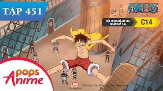 One Piece Tập 451 - Xuất Hiện Đi Kỳ Tích Cuối Cùng! Vượt Qua Cánh Cổng Chính Nghĩa - Đảo Hải Tặc