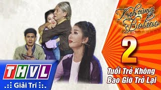 THVL l Kịch cùng Bolero Mùa 2 - Tập 2[1]: Tấm lòng son - ĐD Bảo Châu