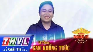 THVL | Người nghệ sĩ đa tài - Tập 1: Trích đoạn Gan khổng tước - Lê Trang