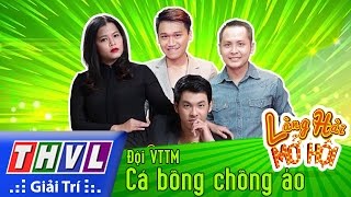 THVL | Làng hài mở hội - Tập 16: Cá bống chống ảo - Đội VTTM