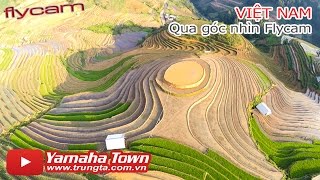 Việt Nam qua góc nhìn Flycam! (Welcome to Vietnam) ♥