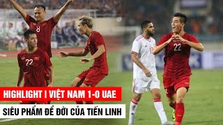 HIGHLIGHT VIỆT NAM 1-0 UAE | Tiến Linh  lập siêu phẩm, Việt Nam độc chiếm đầu bảng | Khán Đài Online