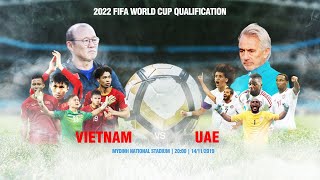 TRỰC TIẾP | VIỆT NAM - UAE | VÒNG LOẠI WORLD CUP 2022 | VFF Channel