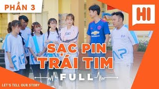 Sạc Pin Trái Tim Full - Phần 3 - Phim Tình Cảm | Hi Team - FAPtv