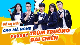 [NHẠC CHẾ] Trùm trường đại chiến - Để Mị Nói Cho Mà Nghe Parody | Parody Ham TV