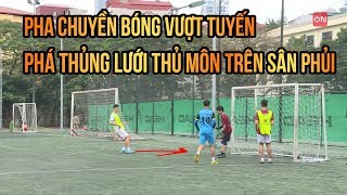 Pha chuyền bóng vượt tuyển phá thủng lưới thủ môn | Hồng Sơn TC8 | Thử thách bóng đá