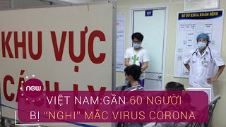 Việt Nam: 59 trường hợp "nghi" mắc virus corona| VTC Now