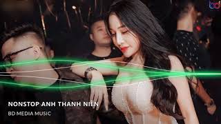 Nhạc Trẻ Remix 2020, Nonstop Vinahouse Việt Mix Anh Thanh Niên, lk nhạc trẻ remix gây nghiện 2020