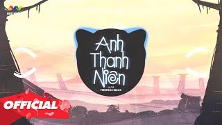 ANH THANH NIÊN - HuyR ( Fireprox Remix ) Nhớ Đeo Tai Nghe