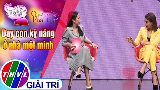 Ốc Thanh Vân và diễn viên Phi Ngọc Ánh nhắc lại kỷ niệm tuổi thơ khi ở nhà một mình