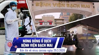 Việt Nam có 188 bệnh nhân | Ổ dịch BV Bạch Mai nóng bỏng | Bản tin về virus corona ngày 29.3.2020