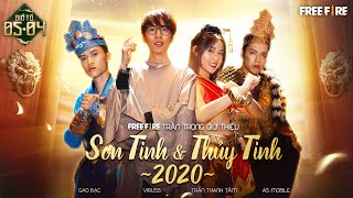[Official] VIRUSS x AS MOBILE x GAO BẠC x TRẦN THANH TÂM | SƠN TINH THỦY TINH 2020 |  Free Fire