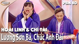 PBN 80 | Hài Kịch "Lương Sơn Bá, Chúc Anh Đài" - Hoài Linh, Chí Tài