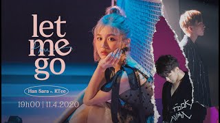 HAN SARA (한사라) - 'LET ME GO' ft. RTEE | Official M/V | #stayhome and sing #withme