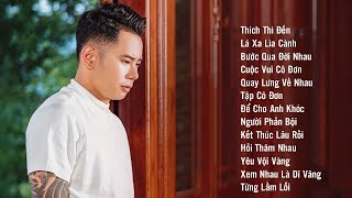 Album Thích Thì Đến - Lê Bảo Bình | Liên Khúc Nhạc Trẻ Hay Nhất Của Lê Bảo Bình 2020