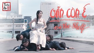 VẪN CÒN Ế (On The Shelf) Official MV 4K - Thiên An