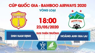 Trực tiếp | DNH Nam Định - Hoàng Anh Gia Lai | Cúp Quốc gia 2020 | NEXT SPORTS