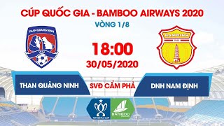 Trực tiếp | Than Quảng Ninh - DNH Nam Định | Cúp Quốc gia - Bamboo Airways 2020 | NEXT SPORTS