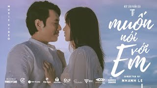 TTeam - MUỐN NÓI VỚI EM [Official MV] KIỀU MINH TUẤN , LÊ CHI, BLACKBI