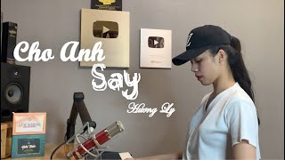 CHO ANH SAY - PHAN DUY ANH | HƯƠNG LY COVER