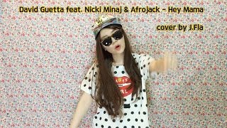 David Guetta - Hey Mama feat.  Nicki Minaj & Afrojack ( cover by J.Fla )