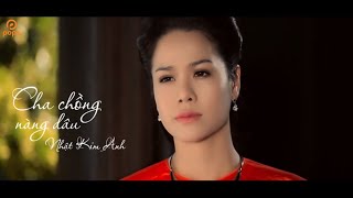 Cha Chồng Nàng Dâu - Nhật Kim Anh [Official]